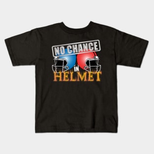 No Chance in Helmet Kids T-Shirt